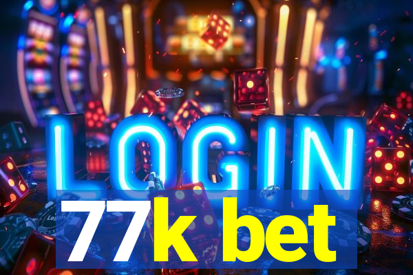 77k bet